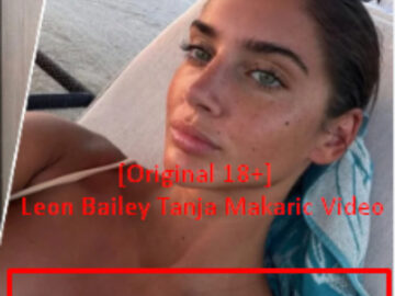 Leon Bailey And Tanja Makaric