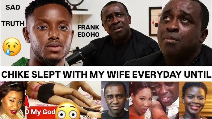 Chike and Frank Edoho’s Wife Viral News: The Truth Behind the Headlines